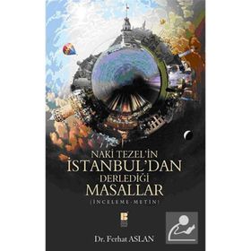 NAKI TEZEL'IN İSTANBUL'DAN DERLEDIĞI MASALLAR - FERHAT ASLAN