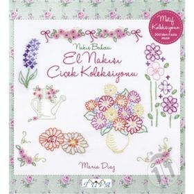 Nakış Bahçesi El Nakışı Çiçek Koleksiyonu Maria Diaz