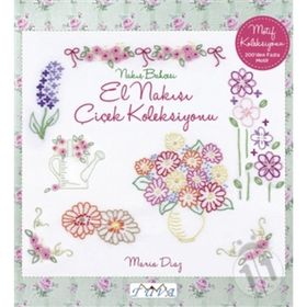 Nakış Bahçesi El Nakışı Çiçek Koleksiyonu Maria Diaz