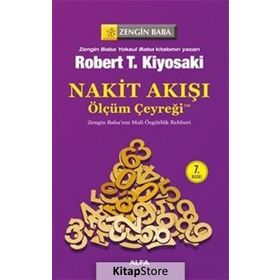NAKIT AKIŞI ÖLÇÜM ÇEYREĞİ ZENGIN BABA'NIN MALI ÖZGÜRLÜK REHBERI - ROBERT T. KIYOSAKI;SHARON L. LECHTER