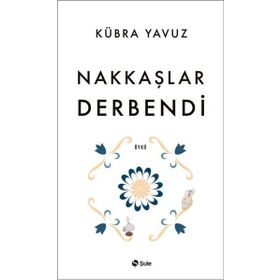 Nakkaşlar Derbendi - Kübra Yavuz