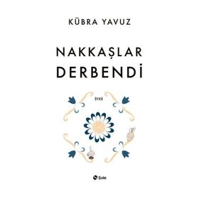 Nakkaşlar Derbendi - Kübra Yavuz
