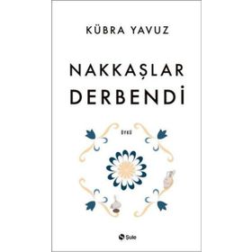 Nakkaşlar Derbendi - Kübra Yavuz