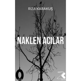 Naklen Acılar - Rıza Karakuş