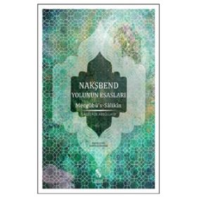 NAKŞBEND YOLUNUN ESASLARI - GAZZIZADE ABDULLATIF