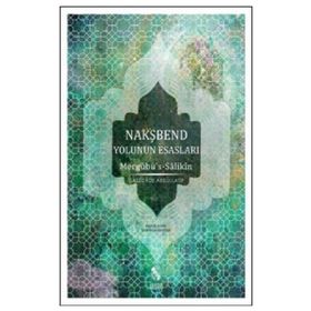 NAKŞBEND YOLUNUN ESASLARI - GAZZIZADE ABDULLATIF