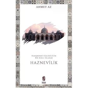 Nakşbendi Halidiliğin Bir Kolu Olarak Haznevilik - Ahmet Az