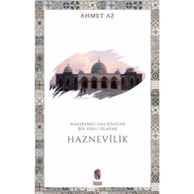 Nakşbendi Halidiliğin Bir Kolu Olarak Haznevilik - Ahmet Az