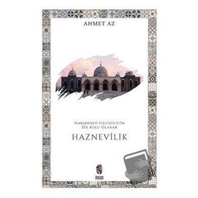 Nakşbendi Halidiliğin Bir Kolu Olarak Haznevilik - Ahmet Az