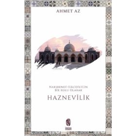 Nakşbendi Halidiliğin Bir Kolu Olarak Haznevilik - Ahmet Az