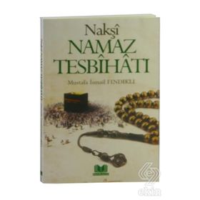 Nakşi Namaz Tesbihatı - Mustafa İsmail Fındıklı
