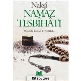Nakşi Namaz Tesbihatı - Mustafa İsmail Fındıklı