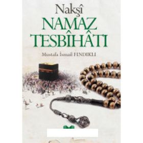 Nakşi Namaz Tesbihatı - Mustafa İsmail Fındıklı