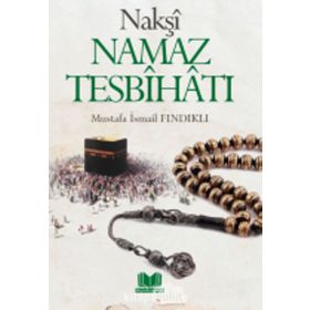 Nakşi Namaz Tesbihatı - Mustafa İsmail Fındıklı