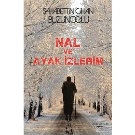 Nal ve Ayak İzlerim - Şahabettin Cihan Buzunoğlu