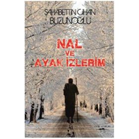 Nal ve Ayak İzlerim - Şahabettin Cihan Buzunoğlu
