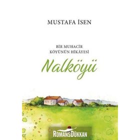 Nalköyü - Bir Muhacir Köyünün Hikayesi - Mustafa İsen