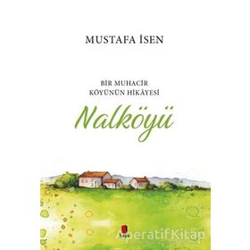 Nalköyü - Bir Muhacir Köyünün Hikayesi - Mustafa İsen