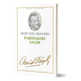 Nam-ı Diğer Parmaksız Salih - Necip Fazıl Kısakürek