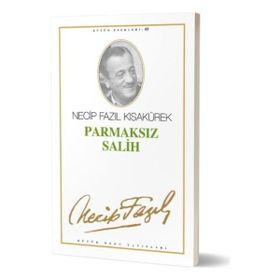 Nam-ı Diğer Parmaksız Salih - Necip Fazıl Kısakürek
