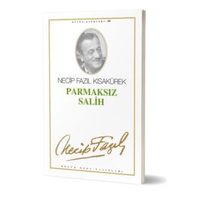 Nam-ı Diğer Parmaksız Salih - Necip Fazıl Kısakürek