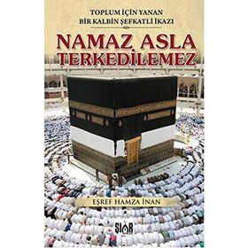 Namaz Asla Terk Edilemez - Eşref Hamza İnan