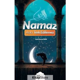 Namaz Asla Terk Edilemez - Eşref Hamza İnan