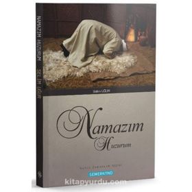 Namaz Benim Huzurum - Nurullah Çörek