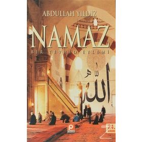NAMAZ BIR TEVHID EYLEMI - ABDULLAH YILDIZ