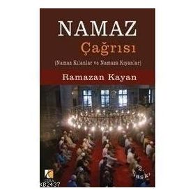 NAMAZ ÇAĞRISI NAMAZ KILANLAR VE NAMAZA KIYANLAR - RAMAZAN KAYAN
