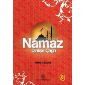 NAMAZ DİRİLİŞE ÇAĞRI - AHMET BULUT