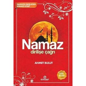 NAMAZ DİRİLİŞE ÇAĞRI - AHMET BULUT