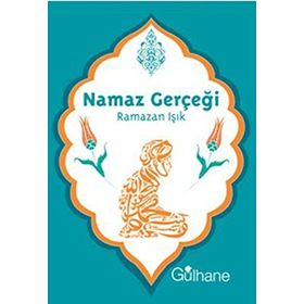 NAMAZ GERÇEĞİ - RAMAZAN IŞIK