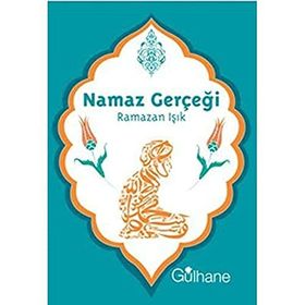 NAMAZ GERÇEĞİ - RAMAZAN IŞIK