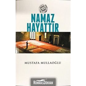 Namaz Hayattır - Mustafa Mullaoğlu