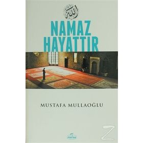 Namaz Hayattır - Mustafa Mullaoğlu