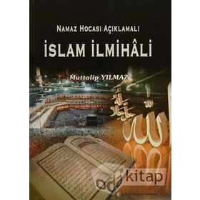 Namaz Hocası Açıklamalı İslam İlmihali - Muttalip Yılmaz