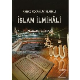 Namaz Hocası Açıklamalı İslam İlmihali - Muttalip Yılmaz