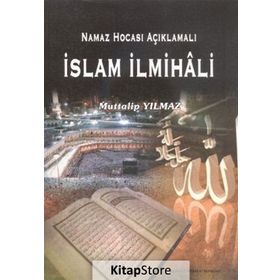 Namaz Hocası Açıklamalı İslam İlmihali - Muttalip Yılmaz
