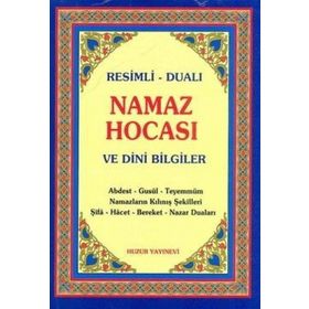 NAMAZ HOCASI VE DINI BILGILER RESIMLI - DUALI - ABDULLAH KARAKUŞ ;YUNUS SAĞLAM