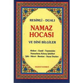 NAMAZ HOCASI VE DINI BILGILER RESIMLI - DUALI - ABDULLAH KARAKUŞ ;YUNUS SAĞLAM
