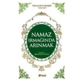 NAMAZ IRMAĞINDA ARINMAK - ABDULLAH ADEM