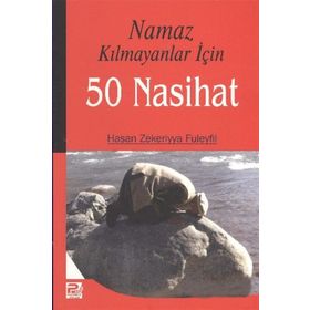 NAMAZ KILMAYANLAR İÇİN 50 NASIHAT - HASAN ZEKERIYYA FÜLEYFİL