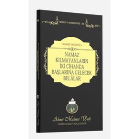 Namaz Kılmayanların İki Cihanda Başlarına Gelecek Belalar - Ahmet Mahmut Ünlü