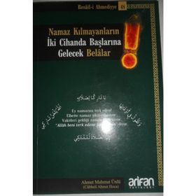 Namaz Kılmayanların İki Cihanda Başlarına Gelecek Belalar - Ahmet Mahmut Ünlü