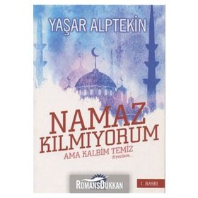 Namaz Kılmıyorum Ama Kalbim Temiz Diyenlere - Camii Jandarmaları 2 Kitap Birarada - Yaşar Alptekin