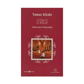 NAMAZ KİTABI - ABDÜSSAMET BAKKALOĞLU