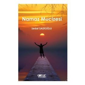 Namaz Mucizesi - Sedat Sadioğlu