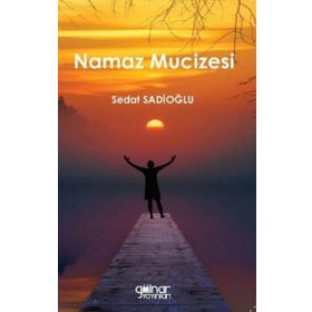 Namaz Mucizesi - Sedat Sadioğlu
