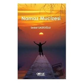 Namaz Mucizesi - Sedat Sadioğlu